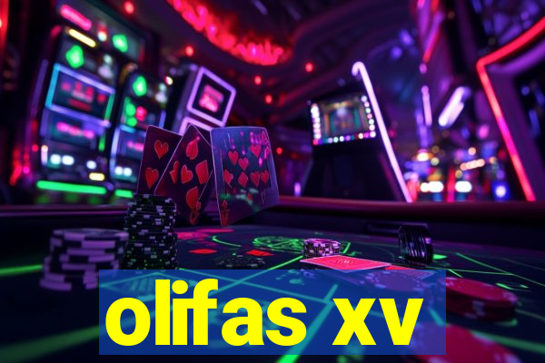 olifas xv
